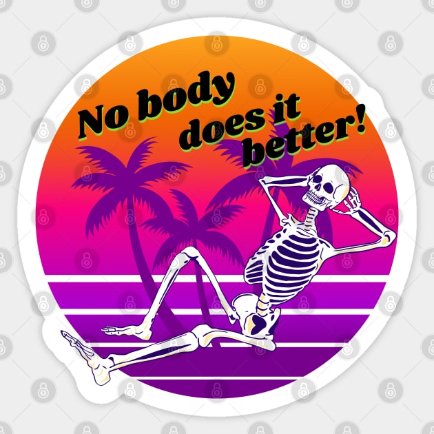 No Body does it better! Sticker by Moonpixels